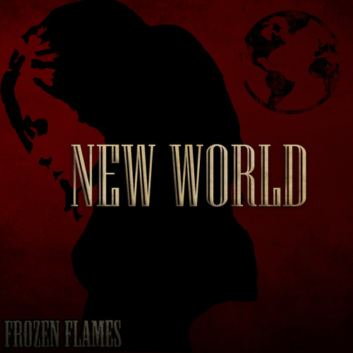 Stream New World by Frozen Flames | Listen online for free on SoundCloud