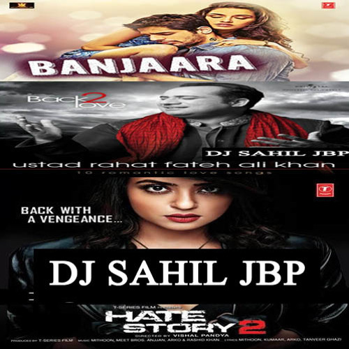 Love Remix Zaroori Tha Hai Dil Ye Mera Banjaara Mix By Dj Sahil Jbp (Sahil Dakha)