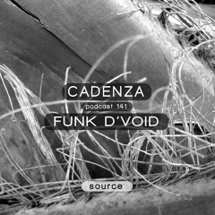 Cadenza Podcast | 141 - Funk D'Void (Source)