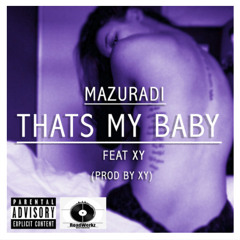 Mazuradi "Thats My Baby" Feat XY