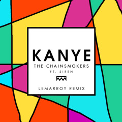 The Chainsmokers - Kanye (Lemarroy Remix) [MelodicSounds Exclusive Premiere]