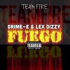 Team Fire(Lex Dizzy & Grime-E)-FUEGO (The World Is Grime-E Coming Soon)