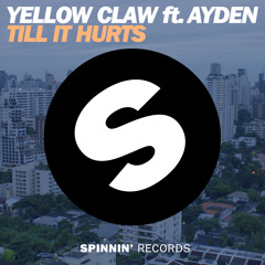 Yellow Claw - Till It Hurts ft. Ayden [OUT NOW]