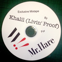 Exclusive mix for Mr. Hare by Khalil (Livin' Proof)