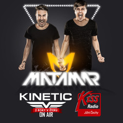 MATAMAR - Kinetic On Air (2nd Birthday Guestmix)Kiss Jižní Čechy 97,7 FM