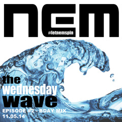 THE WEDNESDAY WAVE #2 - 11.05.14