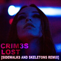 CRIM3S - LOST [Sidewalks and Skeletons REMIX]