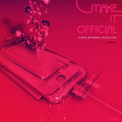 Jeff Bernat, ScaryP - Make It Official (Feat. Crucial Star)