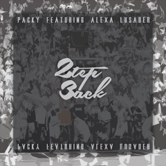 Packy - Step Back (feat. Alexa Lusader)