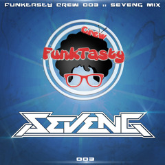 FunkTasty Crew #003 - SevenG Mix