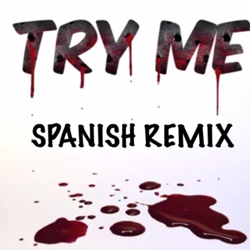 Stream QUE TE PASA "TRY ME" SPANISH REMIX by DYNASTYTHEKING Listen