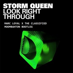 Storm Queen - Look Right Through (MARC LOYAL X THE CLASSIFIED MOOMBAHTON BOOTLEG) (BUY = DOWNLOAD)