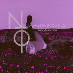Always Take You Back (Kerry Wheeler Remix)
