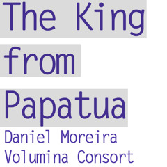 The King from Papatua (3 excerpts) 2011