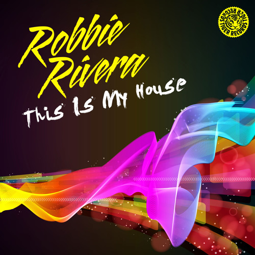 Robbie Rivera - This Is My House (Original Mix)