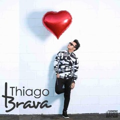 Thiago Brava - Sexta Feira Sua Linda (Lançamento 2014)