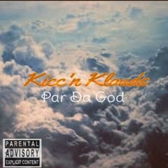 Par Da'God Kicc'n Klouds ft Mr Groove