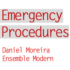 Emergency Procedures (Ensemble Modern, Cond. Johannes Kalitzke) 2013