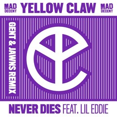 Yellow Claw Feat. Lil Eddie - Never Dies (Gent & Jawns Remix)