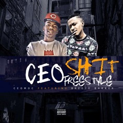 Ceo Shit Freestyle ft. Breeze Barker