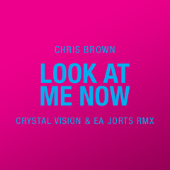 Chris Brown - Look At Me Now (Crystal Vision & EA Jorts Bootleg Remix)