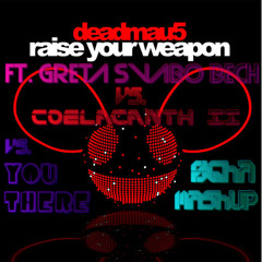 Deadmau5 - Coelacanth II Vs. Raise Your Weapon Vs. You There (8gha Mashup) (Preview)