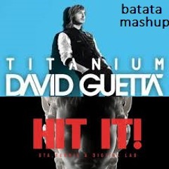 Titanium Vs Hit It! ( David Guetta )vs(GTA) ( Batata Mashup )