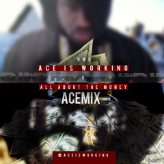 Ace Is Working X Troy Ave - All About The Money ( AceMix )  Dirty