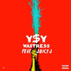 Where the Waitress Ft. Juicy J (Dirty)
