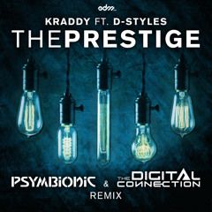 Kraddy - The Prestige ft. D-Styles (Psymbionic & The Digital Connection Remix) [EDM.com Premiere]