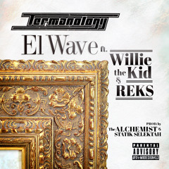 El Wave Ft. REKS & Willie The Kid (Prod By The Alchemist & Statik Selektah)