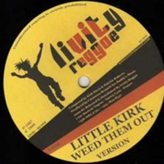 Little Kirk - Weed Them Out 12 Inch