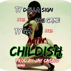 Ty Dolla $ign - Actin' Childish (feat. The Game & Tyga) Prod by Click Clack Pow