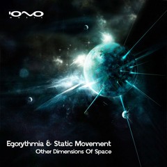 Static Movement Vs Egorythma - Other Dimensions Of Space [IONO MUSIC] PREVIEW