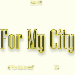 For My City