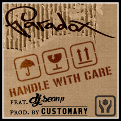Paradox - Handle With Care ft. DJ Sean P