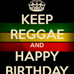 Happy Birthday // Reggae