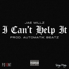 Jae Millz - I Can't Help It (Prod By Automatik Beatz) (Cashflow Distribution)