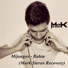 Mijangos - Bahia (Mark Stereo Recovery)