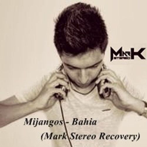 Mijangos - Bahia (Mark Stereo Recovery)