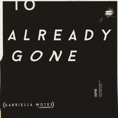 "Already Gone" - Gabriella Motes
