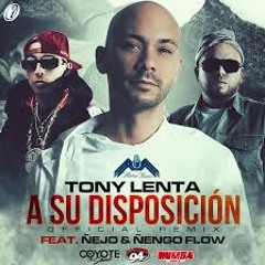 A Tu Disposicion - Ñejo ft tony lenta , Ñengo flow ( Intro remix kamy salas )