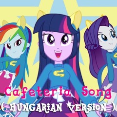 Equestria Girls - Cafeteria Song (Hungarian)