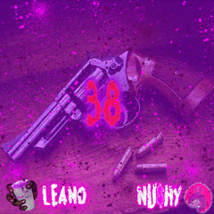 LEANO Ft. NU$HY "38" [RECOMMENDED]