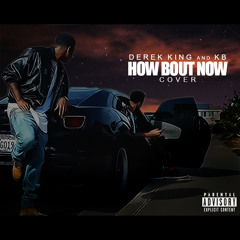 Derek King & KB ~ How Bout Now (Cover)