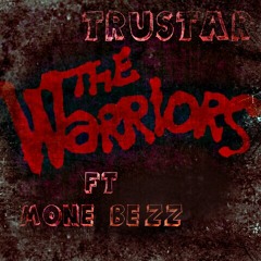 Trustar ft Mone Bezz -WARRIORS