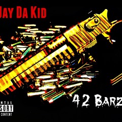 Jay Da Kid- 42 Barz[Prod By. Real Fresh]