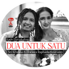 DUA UNTUK SATU BY Sri Krishna