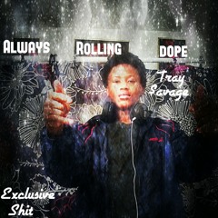 Tray Savage-Always rolling dope