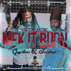 Gyptian & Joshua - Mek It Burn [Yardie Muzik 2014]